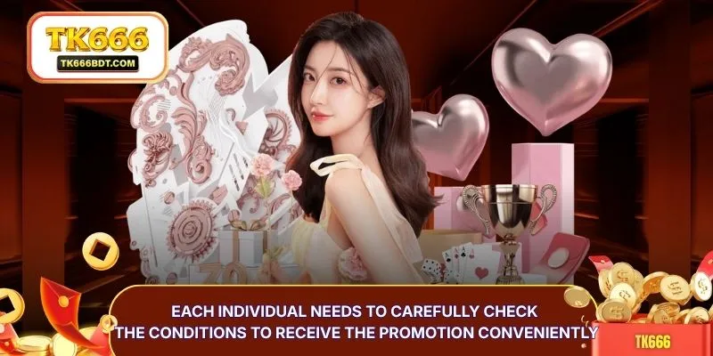 Each individual needs to carefully check the conditions to receive the promotion conveniently