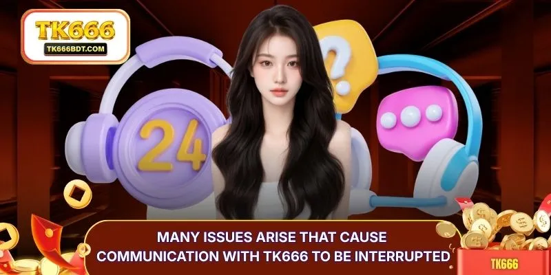 Many issues arise that cause communication with TK666 to be interrupted