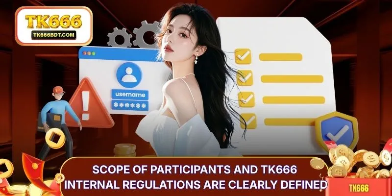 Scope of participants and TK666 internal regulations are clearly defined