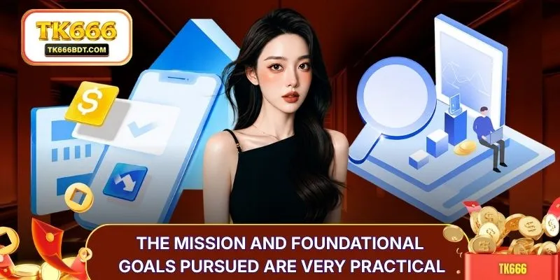 The mission and foundational goals pursued are very practical