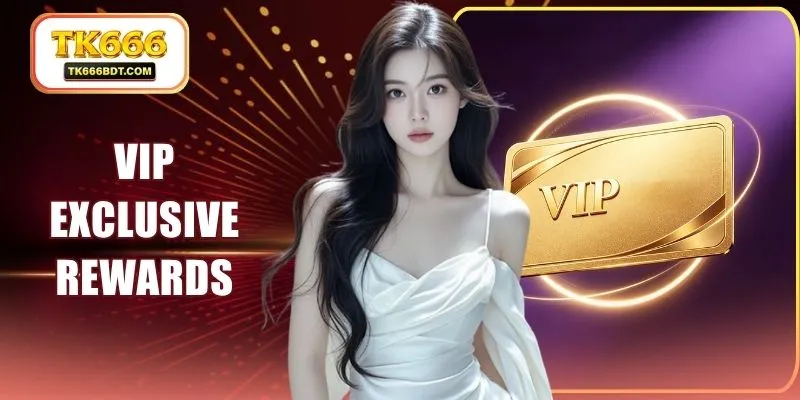 VIP Exclusive Rewards